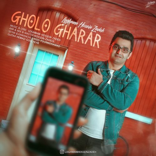 Loghman Hossein Zadeh   –   Gholo Gharar